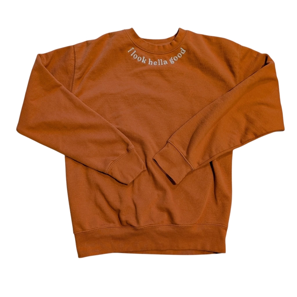 Bay Area "i look hella good" Embroidered Crewneck